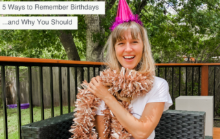 5 Ways to Remember Birthdays…and Why You Should