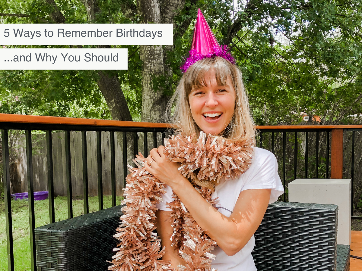 5 Ways to Remember Birthdays…and Why You Should